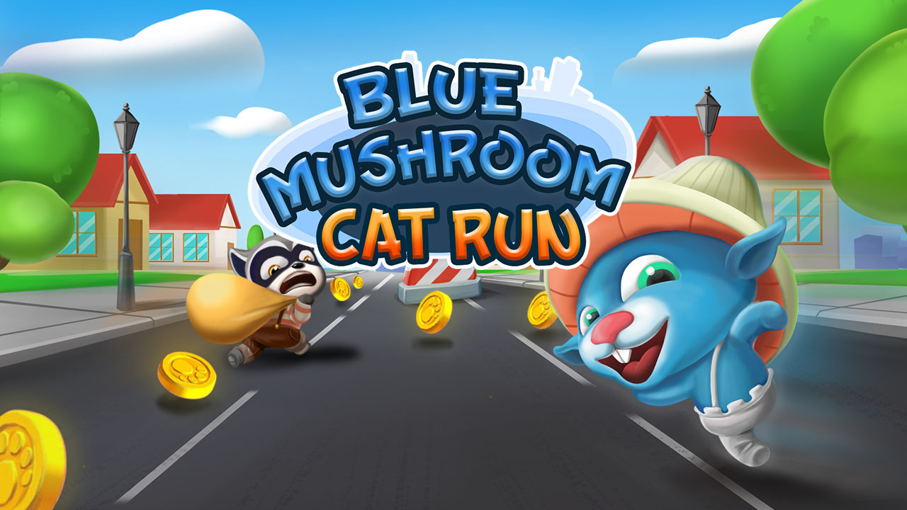 Blue Mushroom: Cat Run